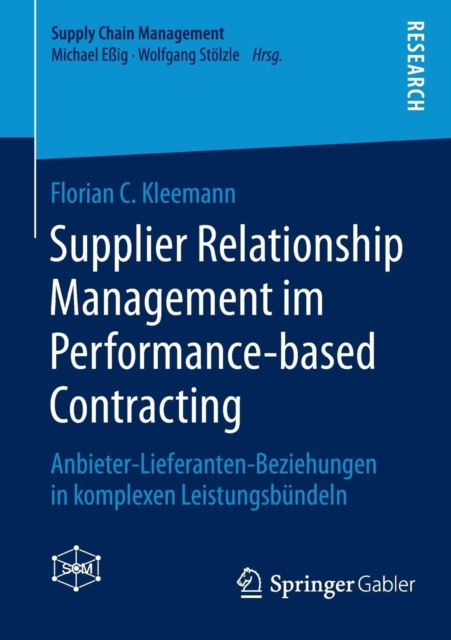 Supplier Relationship Management im Performance-based Contracting : Anbieter-Lieferanten-Beziehungen in komplexen Leistungsbundeln, Paperback / softback Book
