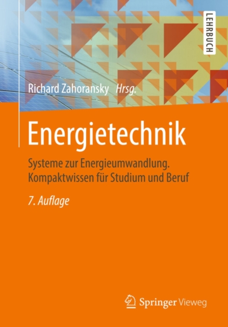 Energietechnik : Systeme zur Energieumwandlung. Kompaktwissen fur Studium und Beruf, Paperback Book