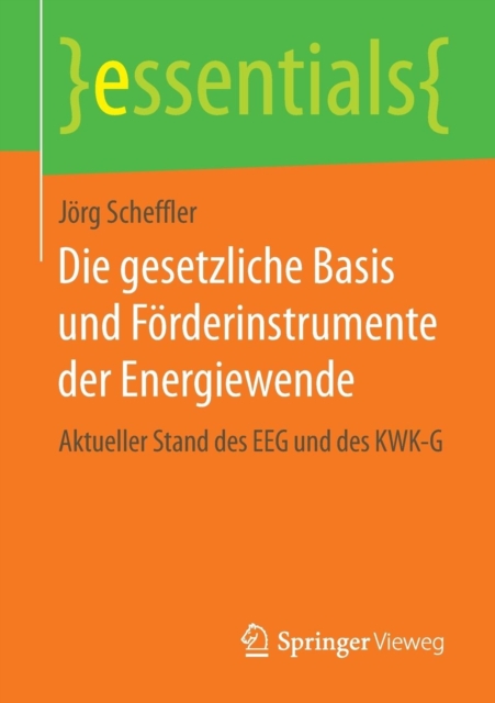 Die Gesetzliche Basis Und Foerderinstrumente Der Energiewende : Aktueller Stand Des Eeg Und Des Kwk-G, Paperback / softback Book