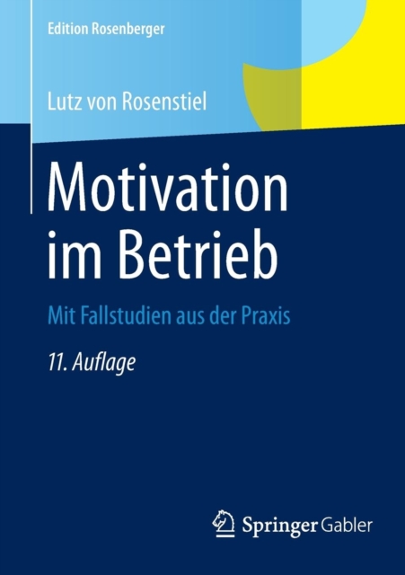 Motivation Im Betrieb : Mit Fallstudien Aus Der Praxis, Paperback / softback Book