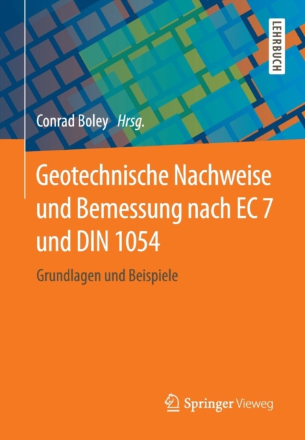 Geotechnische Nachweise Und Bemessung Nach EC 7 Und Din 1054 : Grundlagen Und Beispiele, Paperback / softback Book