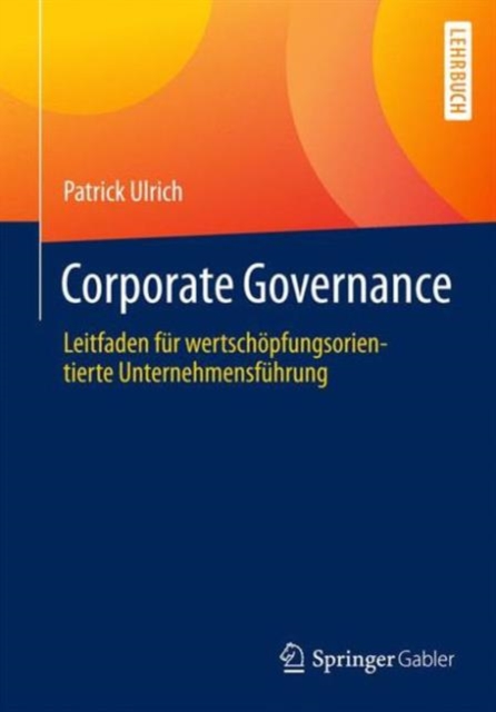 Governance, Compliance und Risikomanagement : Leitfaden fur wertschopfungsorientierte Unternehmensfuhrung, Paperback / softback Book