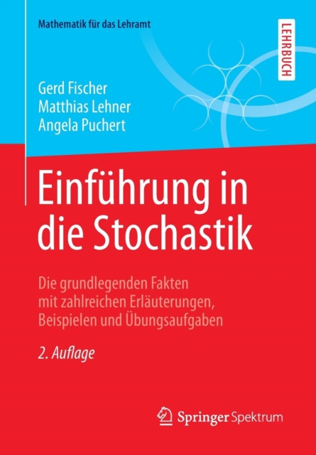 Einfuhrung in die Stochastik : Die grundlegenden Fakten mit zahlreichen Erlauterungen, Beispielen und Ubungsaufgaben, Paperback / softback Book
