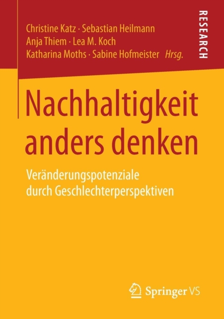 Nachhaltigkeit Anders Denken : Veranderungspotenziale Durch Geschlechterperspektiven, Paperback / softback Book