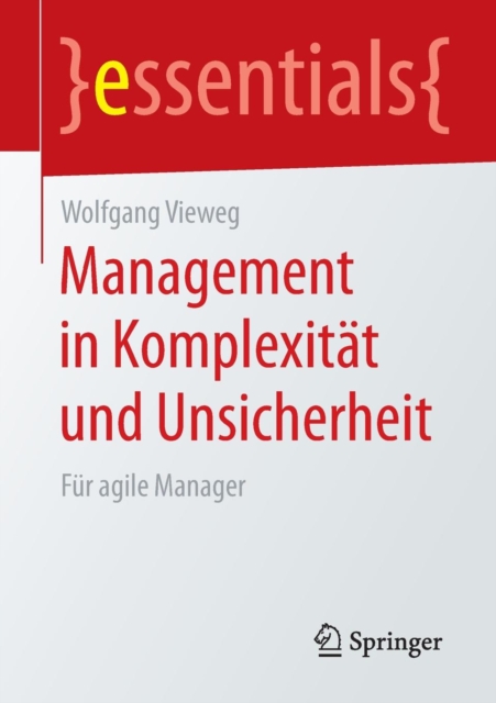 Management in Komplexitat Und Unsicherheit : Fur Agile Manager, Paperback / softback Book