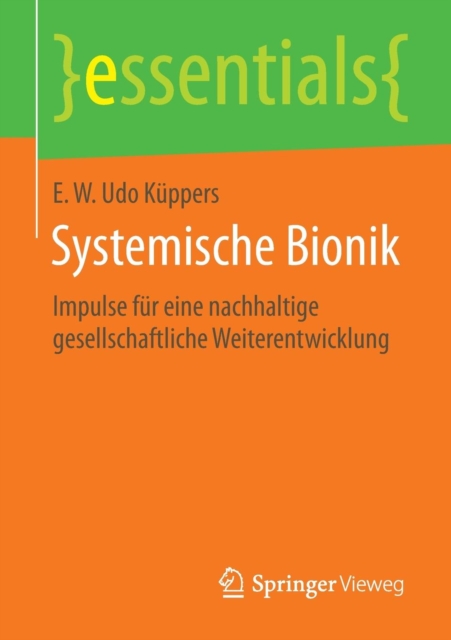 Systemische Bionik : Impulse fur eine nachhaltige gesellschaftliche Weiterentwicklung, Paperback / softback Book