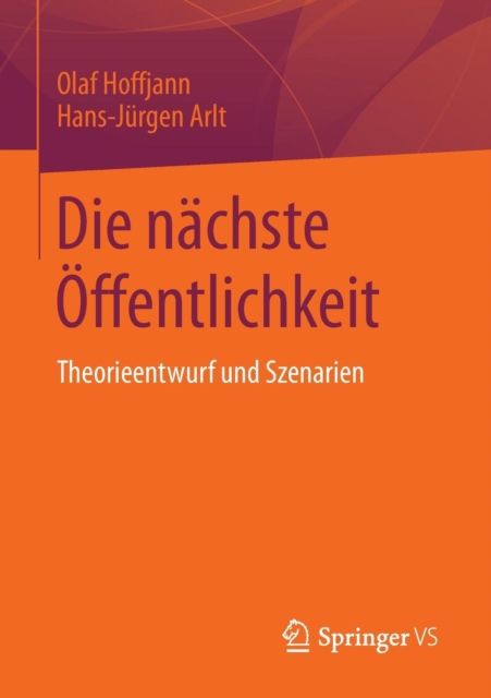 Die nachste Offentlichkeit : Theorieentwurf und Szenarien, Paperback / softback Book