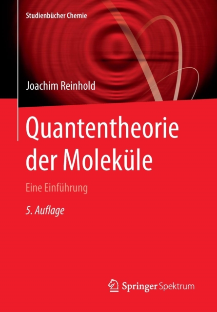 Quantentheorie Der Molekule : Eine Einfuhrung, Paperback / softback Book