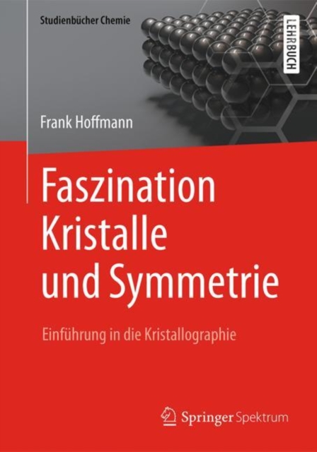 Faszination Kristalle Und Symmetrie : Einfuhrung in Die Kristallographie, Paperback / softback Book