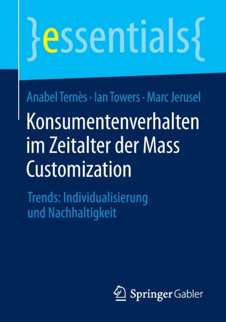 Konsumentenverhalten Im Zeitalter Der Mass Customization : Trends: Individualisierung Und Nachhaltigkeit, Paperback / softback Book