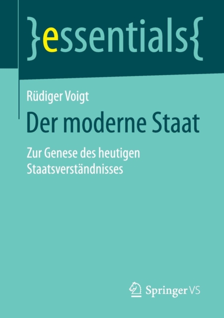 Der Moderne Staat : Zur Genese Des Heutigen Staatsverstandnisses, Paperback / softback Book