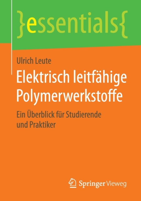 Elektrisch Leitfahige Polymerwerkstoffe : Ein UEberblick Fur Studierende Und Praktiker, Paperback / softback Book