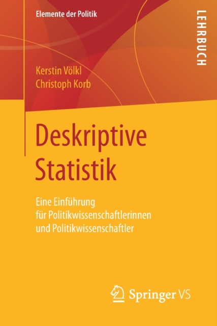 Deskriptive Statistik : Eine Einfuhrung fur Politikwissenschaftlerinnen und Politikwissenschaftler, Paperback / softback Book
