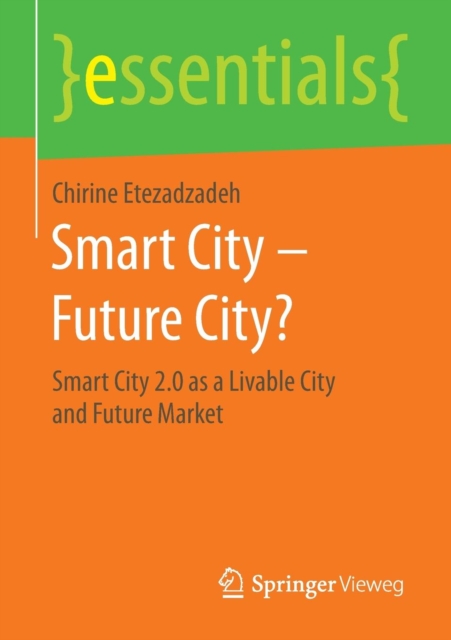 Smart City - Future City? : Smart City 2.0 as a Livable City and Future Market, Paperback / softback Book