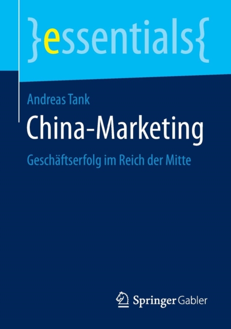 China-Marketing : Geschaftserfolg Im Reich Der Mitte, Paperback / softback Book