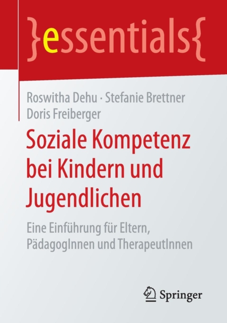 Soziale Kompetenz Bei Kindern Und Jugendlichen : Eine Einfuhrung Fur Eltern, Padagoginnen Und Therapeutinnen, Paperback / softback Book