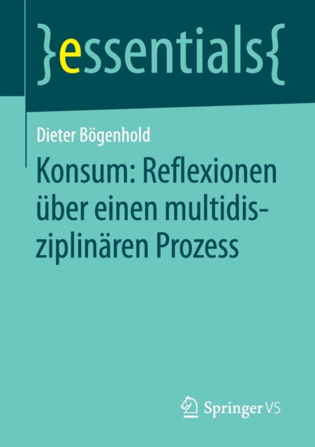 Konsum: Reflexionen uber einen multidisziplinaren Prozess, Paperback / softback Book