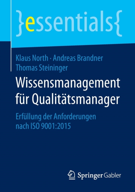 Wissensmanagement Fur Qualitatsmanager : Erfullung Der Anforderungen Nach ISO 9001:2015, Paperback / softback Book