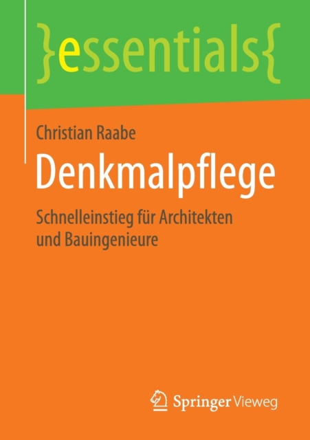 Denkmalpflege : Schnelleinstieg Fur Architekten Und Bauingenieure, Paperback / softback Book