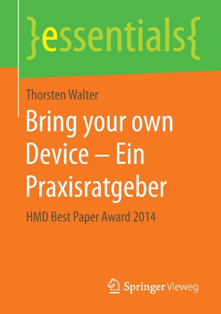 Bring Your Own Device - Ein Praxisratgeber : Hmd Best Paper Award 2014, Paperback / softback Book