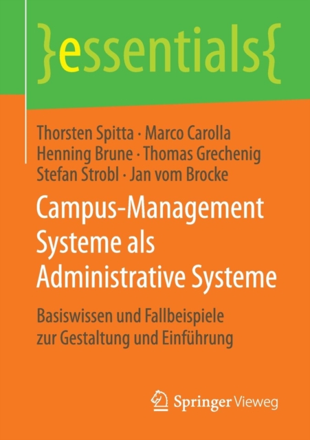 Campus-Management Systeme als Administrative Systeme : Basiswissen und Fallbeispiele zur Gestaltung und Einfuhrung, Paperback / softback Book