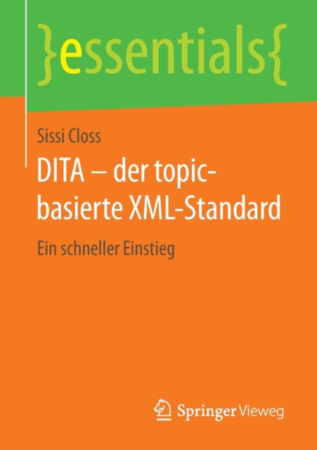 Dita - Der Topic-Basierte XML-Standard : Ein Schneller Einstieg, Paperback / softback Book