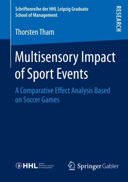 Multisensory Impact of Sport Events : A Comparative Effect Analysis Based on Soccer Games, PDF eBook
