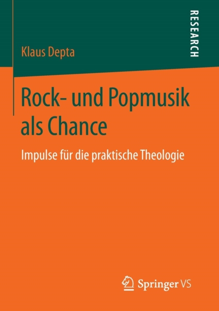Rock- Und Popmusik ALS Chance : Impulse Fur Die Praktische Theologie, Paperback / softback Book