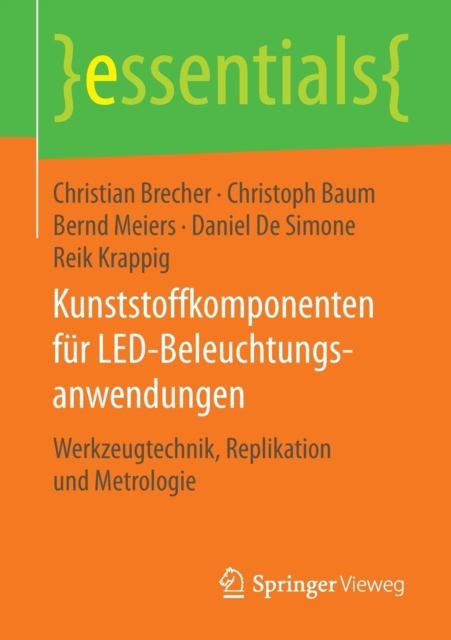 Kunststoffkomponenten Fur Led-Beleuchtungsanwendungen : Werkzeugtechnik, Replikation Und Metrologie, Paperback / softback Book