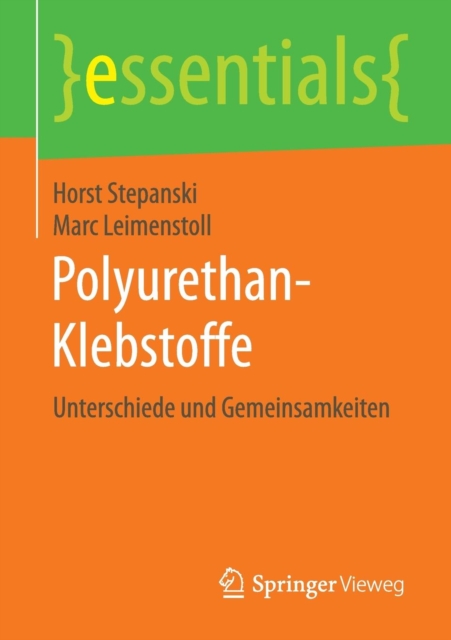 Polyurethan-Klebstoffe : Unterschiede Und Gemeinsamkeiten, Paperback / softback Book