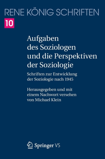 Aufgaben des Soziologen und die Perspektiven der Soziologie : Schriften zur Entwicklung der Soziologie nach 1945, Paperback / softback Book