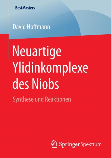 Neuartige Ylidinkomplexe des Niobs : Synthese und Reaktionen, Paperback / softback Book