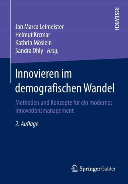 Innovieren Im Demografischen Wandel : Methoden Und Konzepte Fur Ein Modernes Innovationsmanagement, Paperback / softback Book