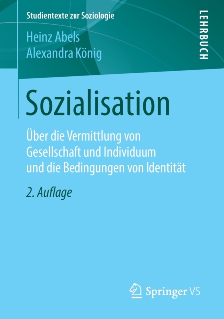 Sozialisation : Uber die Vermittlung von Gesellschaft und Individuum und die Bedingungen von Identitat, Paperback / softback Book