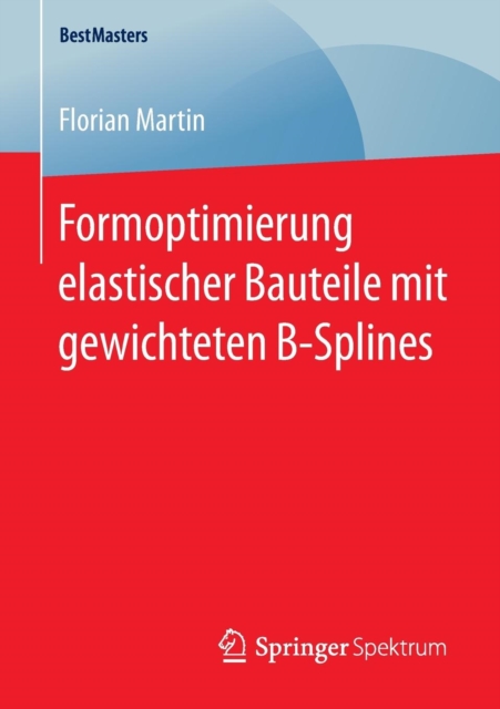 Formoptimierung Elastischer Bauteile Mit Gewichteten B-Splines, Paperback / softback Book