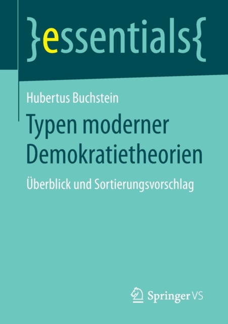 Typen moderner Demokratietheorien : Uberblick und Sortierungsvorschlag, Paperback / softback Book