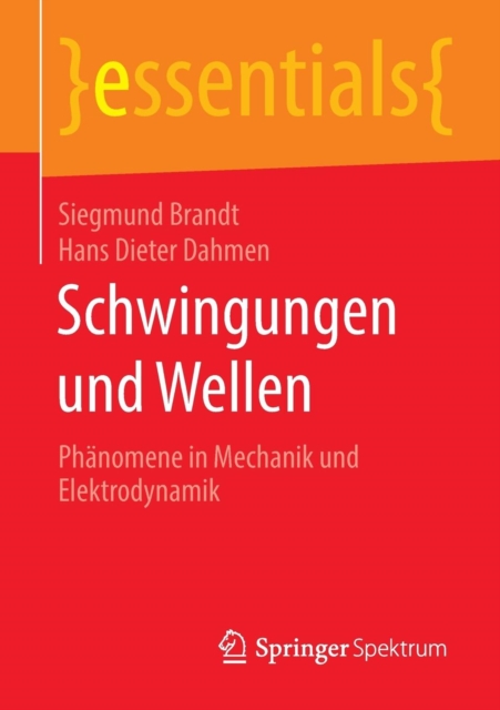 Schwingungen und Wellen : Phanomene in Mechanik und Elektrodynamik, Paperback / softback Book