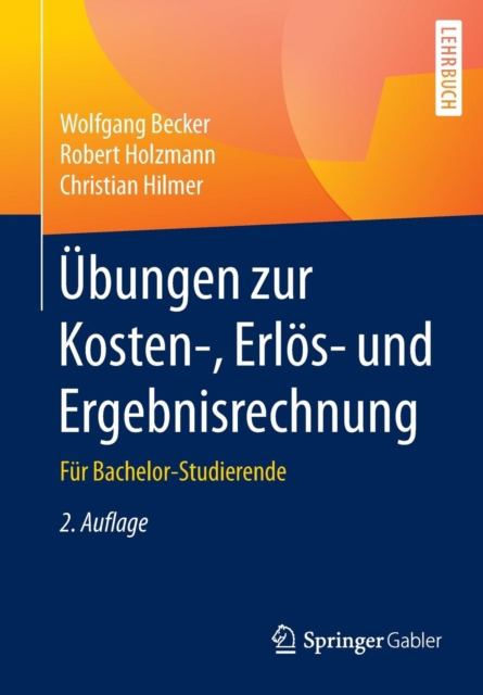 Ubungen zur Kosten-, Erlos- und Ergebnisrechnung : Fur Bachelor-Studierende, Paperback / softback Book