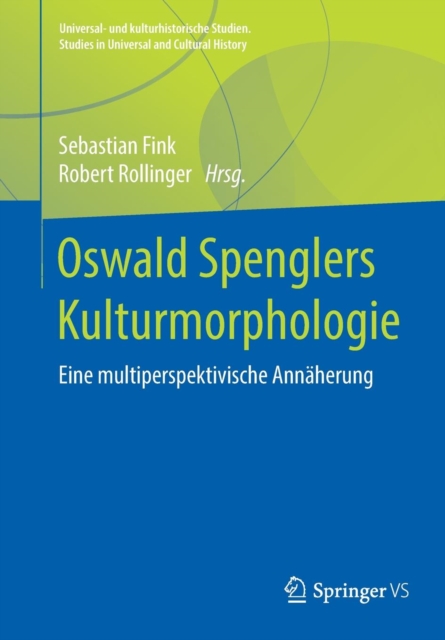 Oswald Spenglers Kulturmorphologie : Eine Multiperspektivische Annaherung, Paperback / softback Book