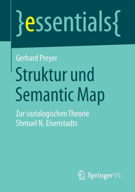 Struktur und Semantic Map : Zur soziologischen Theorie Shmuel N. Eisenstadts, Paperback / softback Book