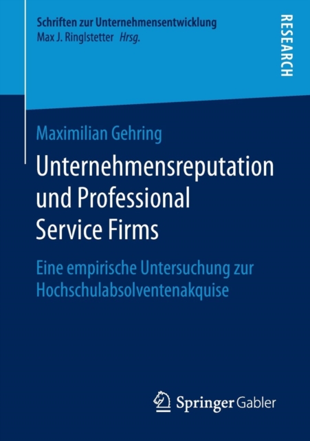 Unternehmensreputation Und Professional Service Firms : Eine Empirische Untersuchung Zur Hochschulabsolventenakquise, Paperback / softback Book