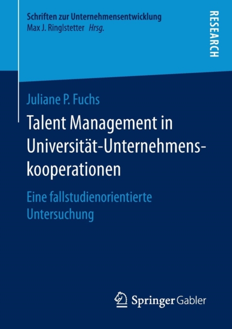 Talent Management in Universitat-Unternehmenskooperationen : Eine Fallstudienorientierte Untersuchung, Paperback / softback Book