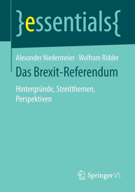 Das Brexit-Referendum : Hintergrunde, Streitthemen, Perspektiven, Paperback / softback Book