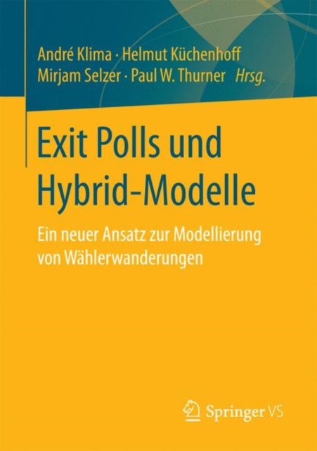 Exit Polls und Hybrid-Modelle : Ein neuer Ansatz zur Modellierung von Wahlerwanderungen, Paperback Book