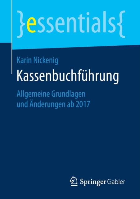 Kassenbuchfuhrung : Allgemeine Grundlagen und Anderungen ab 2017, Paperback / softback Book