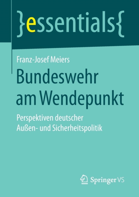Bundeswehr Am Wendepunkt : Perspektiven Deutscher Aussen- Und Sicherheitspolitik, Paperback / softback Book
