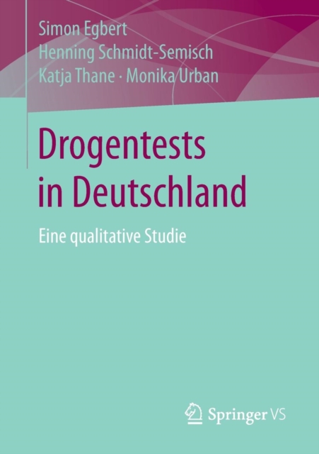 Drogentests in Deutschland : Eine qualitative Studie, Paperback / softback Book