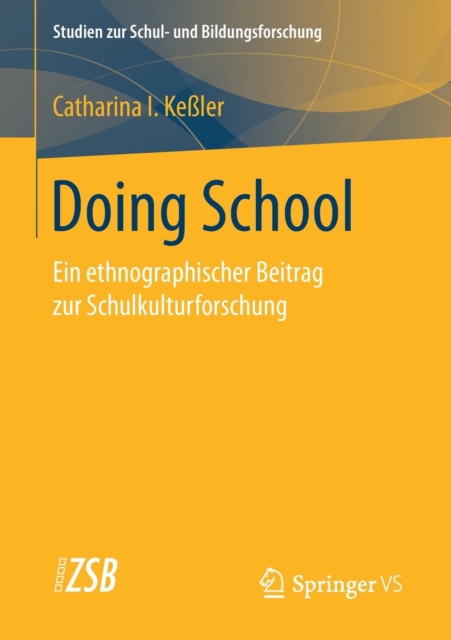 Doing School : Ein ethnographischer Beitrag zur Schulkulturforschung, Paperback / softback Book