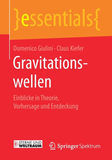 Gravitationswellen : Einblicke in Theorie, Vorhersage und Entdeckung, Paperback / softback Book