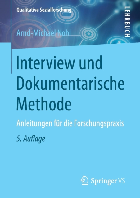 Interview und Dokumentarische Methode : Anleitungen fur die Forschungspraxis, Paperback / softback Book